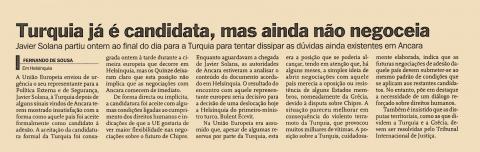 Turquia já e candidata, mas ainda não negoceia Turquia já e candidata, mas ainda não negoceia